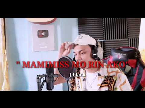 J-BLACK - Mamimiss Mo Rin Ako ( IN STUDIO )