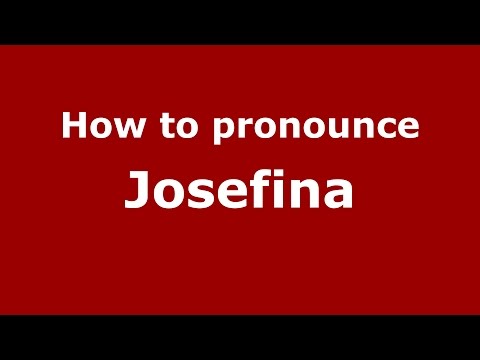 How to pronounce Josefina