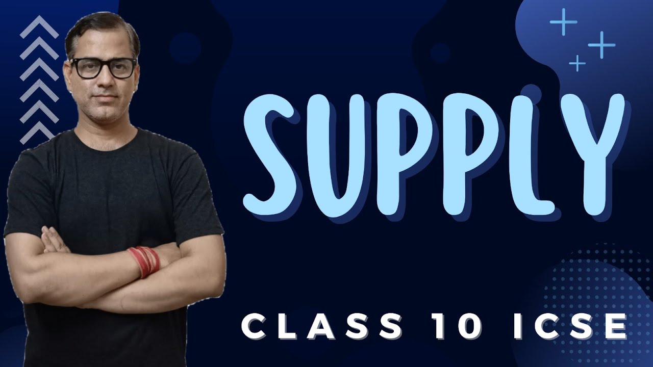 Theory of Supply | Supply And Price Elasticity Of Supply ICSE Class 10 | @sirtarunrupani