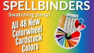 Swatching Party! 🎉 NEW Spellbinders Colorwheel Cardstock in All 48 Colors!