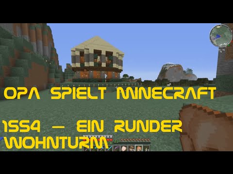 Opa spielt Minecraft 1554 – Ein runder Wohnturm