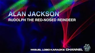 ALAN JACKSON - RUDOLPH THE RED-NOSED REINDEER - [Karaoke] Miguel Lobo