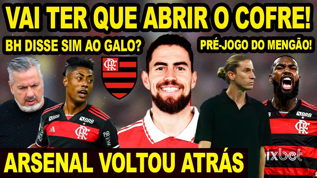 GALO VAI TER QUE ABRIR O COFRE PARA O FLAMENGO! ARSENAL VOLTA ATRÁS COM JORGINHO! INGRESSO SUPERCOPA