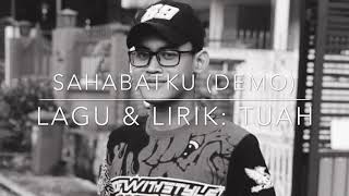 Download lagu Tuah - Sahabatku (Demo) mp3 Download lagu Tuah - Sahabatku (Demo) mp3