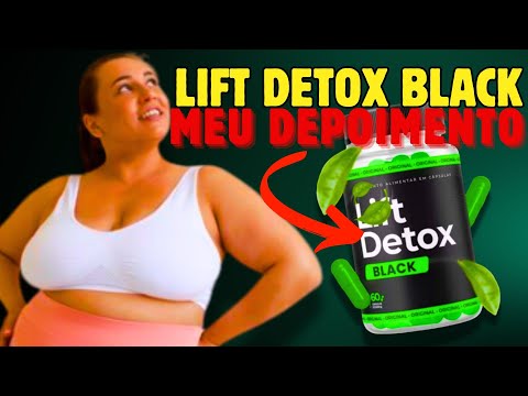 Lift Detox Black Resultados ⚠️ lift detox black funciona mesmo - lift detox black é bom
