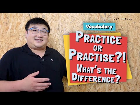 Practice or Practise? What's the Difference?!