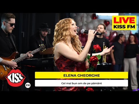 ELENA GHEORGHE - Cel mai bun om de pe pamant (LIVE @ KISS FM) #avanpremiera