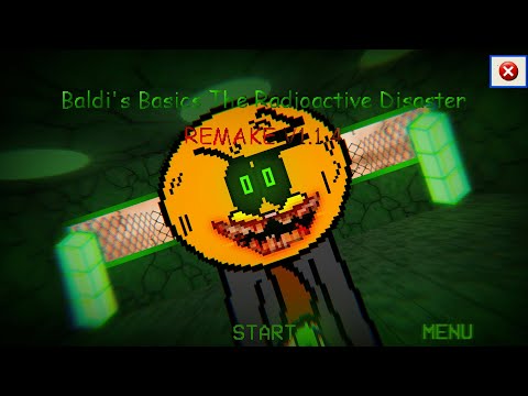 Baldi's Basics The Radioactive Disaster remake V1.1.4
