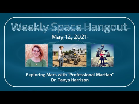 Weekly Space Hangout: May 12, 2021 — Exploring Mars with "Professional Martian" Dr. Tanya Harrison
