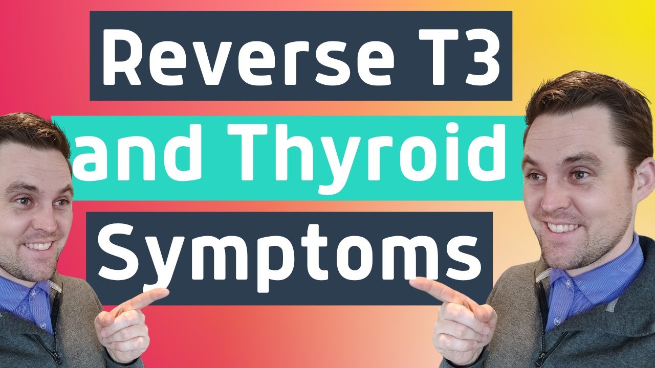 Reverse T3 - Thyroid lab secrets your doctor doesn’t know!