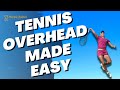 How to hit an overhead in tennis in easy to follow steps