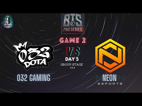 [EN] 032 GAMING v NEON ESPORTS - Game 2 (BO2) - (SEA) BTS Pro Series 3 - Day 5