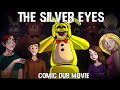 FNAF The Silver Eyes Full Comic Dub Movie