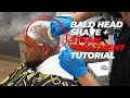 LEARN HOW TO SHAVE A BALD HEAD EASY STEP TUTORIAL