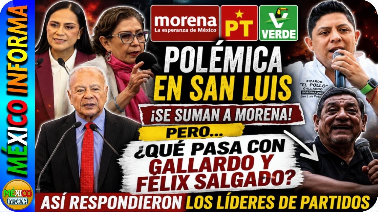 PASÓ AHORITA. PT Y VERDE DICEN ESTAR CON LA 4T... PERO ¿QUÉ PASA CON SAN LUIS Y CON FELIX SALGADO?