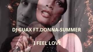 DONNA SUMMER - I FEEL LOVE (2014 remix DJ GUAX)