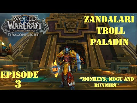 "Monkeys, Mogu, and Bunnies" | World of Warcraft:  Dragonflight | Zandalari Troll Paladin | Ep. 3