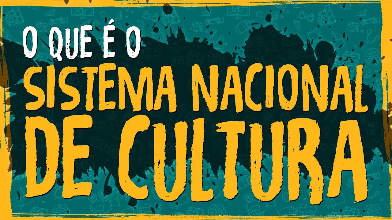 O que é o Sistema Nacional de Cultura?