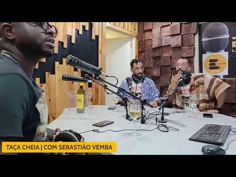 TAÇA CHEIA COM SEBASTIÃO VEMBA