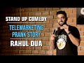 Telemarketing Prank Story |  Rahul Dua | Stand Up Comedy
