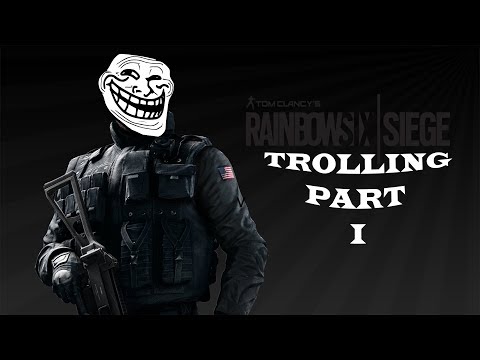 rainbow six siege part 1 Trolling