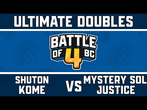 SST | Shuton / Revo | Kome vs. Mystery Sol / DE | Justice - Ultimate Doubles Top 16 - Battle of BC 4