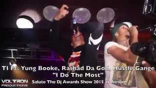 TI ft  Yung Booke, Shad Da God, Spodee, Hustle Gang &quot;I do the most&quot; Salute The Dj&#39;s Awards 2015