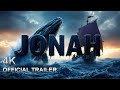 JONAH OFFICIAL MOVIE TRAILER