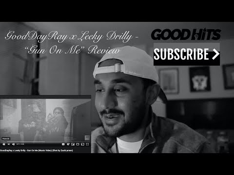 GoodDayRay x Leeky Drilly - Gun On Me - GoodhitsTV Review #54