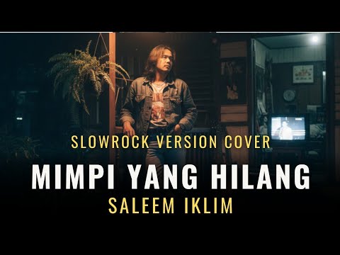 Mimpi Yang Hilang - Saleem | Slowrock Version Cover (Video lyrics)