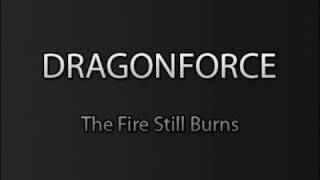 Dragonforce - The Fire Still Burns