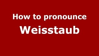 How to pronounce Weisstaub