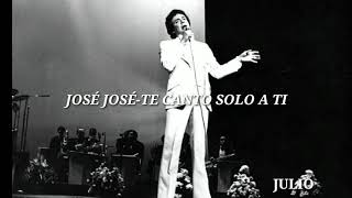José José-Te Canto Solo A Ti (Letra)