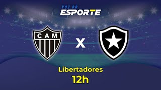 ATLÉTICO-MG X BOTAFOGO - AO VIVO | LIBERTADORES - 30/11/2024