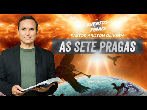 SBT 129 - THE SEVEN PLAGUES / FINAL EVENTS / PASTOR ARILTON OLIVEIRA