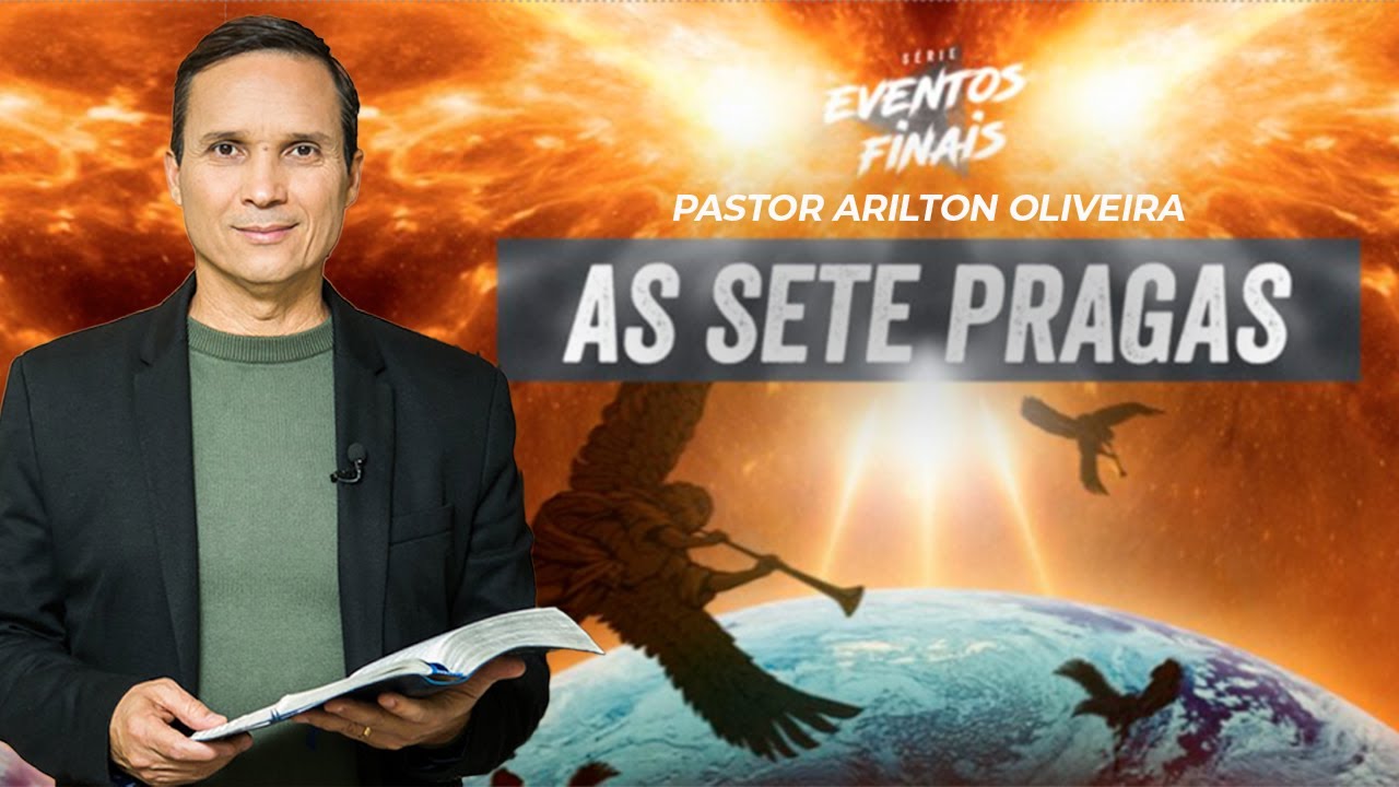 SBT 129 - AS SETE PRAGAS / EVENTOS FINAIS / PASTOR ARILTON OLIVEIRA