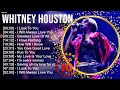 Whitney Houston Greatest Hits Playlist Full Album Best Of Whitney Houston Collection Of All Time