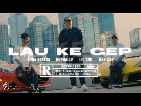 Yoga Sastra, OHSHALLE, Lil Anil, Nax Xan - Lau Ke Gep (Official Music Video)