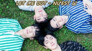 LET ME OUT - NU&#39;EST W | Pronunciación+Hangul | Hwayugi OST