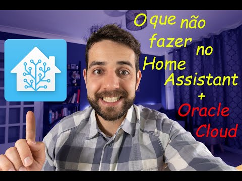 O que não fazer com o Home Assintant se você pretende instalá-lo no Oracle Cloud