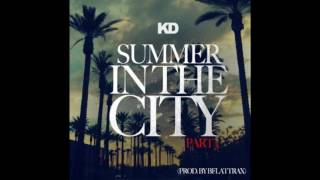 KD (@KD205)-Summer In The City....Part III (Prod. by BFlattrax)
