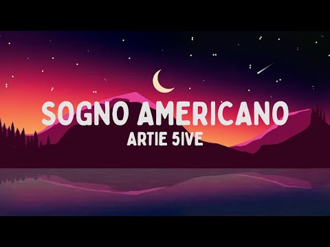 Artie 5ive - SOGNO AMERICANO (Testo/Lyrics)
