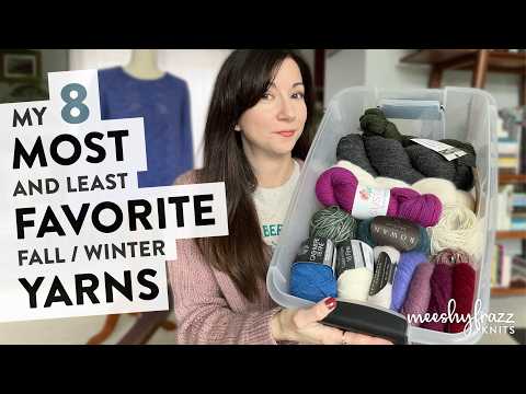 My 8 Most (And Least) Favorite Fall/Winter Yarns | Not the Worst(ed) Knitting Podcast Ep 61