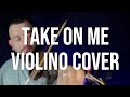 Take on Me - Violino Cover