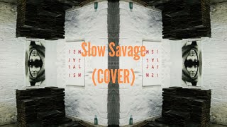 Slow savage - Idles (Josh Heneghan Cover)