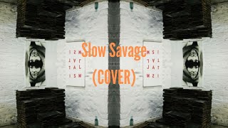 Slow savage - Idles (Josh Heneghan Cover)