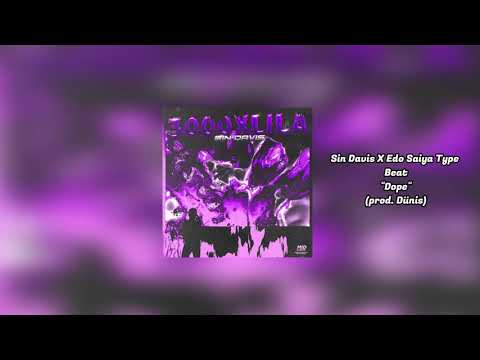 [Free] Sin Davis X Edo Saiya Toxic Love Type Beat "Dope" (prod. Dünis)