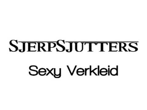 SjerpSjutters - Sexy Verkleid