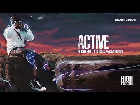 Blvck Jezuz – Active Ft. Chief Kellz, A-Clipse & PsykoWorldWide (Audio Slide)