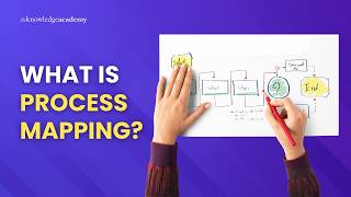 What is Process Mapping | Introduction To Process Mapping | The Knowledge Academy